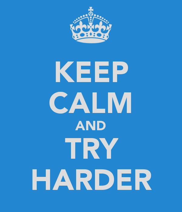 keep-calm-and-try-harder