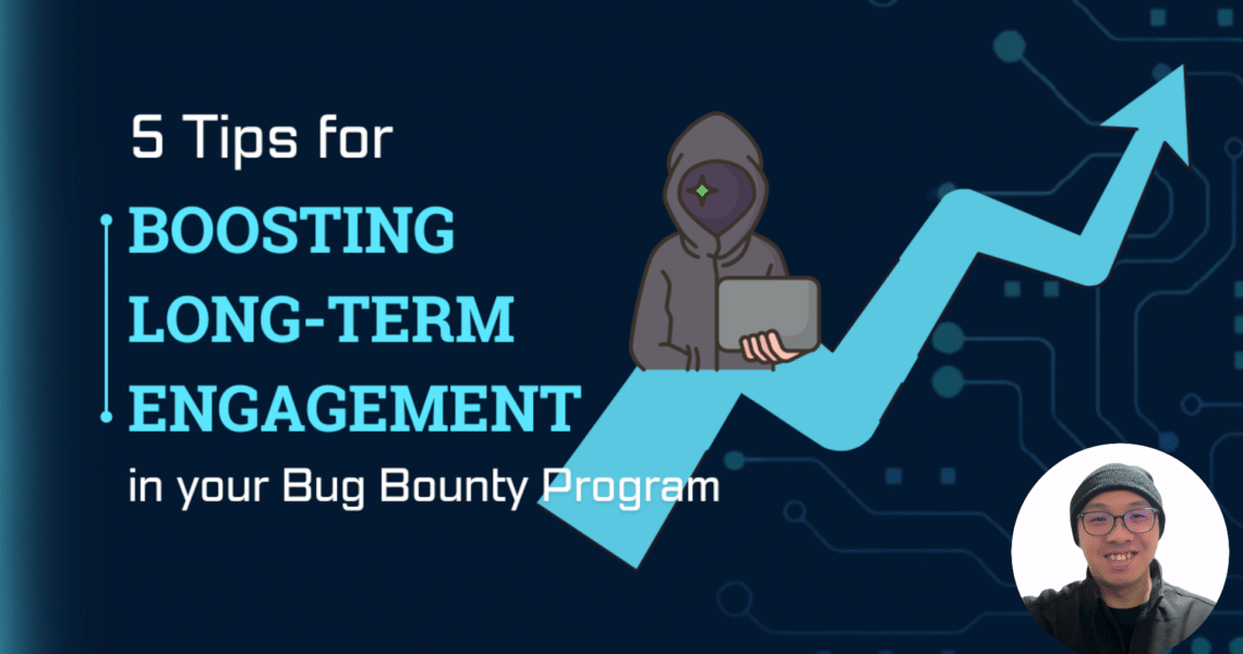 5 Tips for Boosting Long-Term Engagement in your Bug Bounty Program